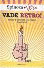 Vade retro! Manuale di autodifesa dalle religioni (quasi tutte) Vade retro! Manuale di autodifesa dalle religioni (quasi tutte)