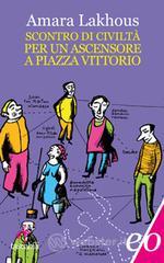 Scontro di civiltà per un ascensore a Piazza Vittorio Scontro di civiltà per un ascensore a Piazza Vittorio