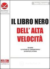 Il libro nero dell'alta velocit� ovvero il futuro di tangentopoli diventato storia
