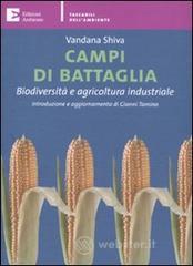 Campi di battaglia. Biodiversità e agricoltura industriale Campi di battaglia. Biodiversità e agricoltura industriale