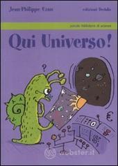 Qui universo! Qui universo!