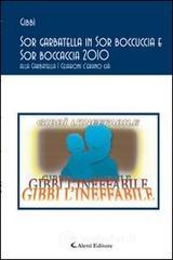 Sor Garbatella in Sor Boccuccia e Sor Boccaccia 2010. Alla Garbatella i Cesaroni c'erano gi�
