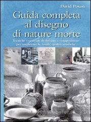 Guida completa al disegno di nature morte Guida completa al disegno di nature morte