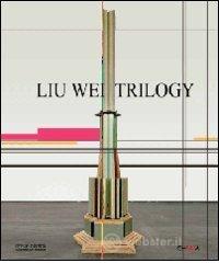 Liu Wei. Trilogy Liu Wei. Trilogy