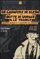 Un cadavere in scena-Notte di sangue a Le Troncy. Nestor Burma e i misteri di Parigi Un cadavere in scena-Notte di sangue a Le Troncy. Nestor Burma e i misteri di Parigi