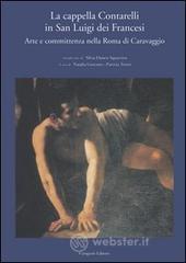 La cappella Contarelli in San Luigi dei Francesi. Arte e committenza nella Roma di Caravaggio. E-book