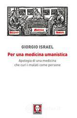 Per una medicina umanistica. Apologia di una medicina che curi i malati come persone