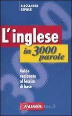 L' inglese in 3000 parole. Guida ragionata al lessico di base