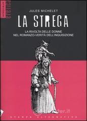 La strega. La rivolta delle donne nel romanzo-verità dell'inquisizione La strega. La rivolta delle donne nel romanzo-verità dell'inquisizione