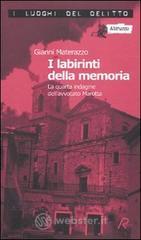 I labirinti della memoria. La quarta indagine dell'avvocato Marotta. Le inchieste dell'avvocato Marotta vol.4 I labirinti della memoria. La quarta indagine dell'avvocato Marotta. Le inchieste dell'avvocato Marotta vol.4