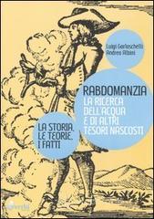 Rabdomanzia. La ricerca dell'acqua e di altri tesori nascosti. La storia, le teorie, i fatti Rabdomanzia. La ricerca dell'acqua e di altri tesori nascosti. La storia, le teorie, i fatti