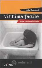 Vittima facile. Una storia criminale Vittima facile. Una storia criminale