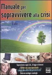 Manuale per sopravvivere alla crisi Manuale per sopravvivere alla crisi