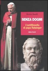 Senza dogmi. L'antifilosofia di papa Ratzinger