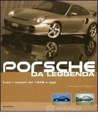 Porsche da leggenda. Tutti i modelli dal 1948 a oggi
