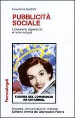 Pubblicit� sociale. Lineamenti, esperienze e nuovi sviluppi