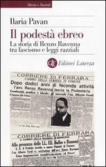 Il podest� ebreo. La storia di Renzo Ravenna tra fascismo e leggi razziali