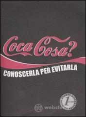 Coca cosa? Conoscerla per evitarla Coca cosa? Conoscerla per evitarla