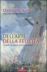 Dell'arte della felicità. 25 quadri, 25 modi per conoscere la felicità Dell'arte della felicità. 25 quadri, 25 modi per conoscere la felicità