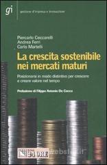 La crescita sostenibile nei mercati maturi. Posizionarsi in modo distintivo per crescere e creare valore nel tempo La crescita sostenibile nei mercati maturi. Posizionarsi in modo distintivo per crescere e creare valore nel tempo