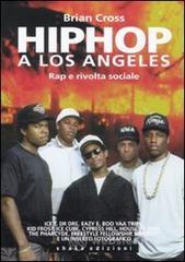 Hip hop a Los Angeles. Rap e rivolta sociale Hip hop a Los Angeles. Rap e rivolta sociale