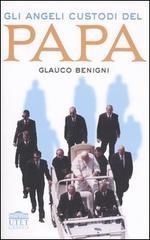 Gli angeli custodi del Papa Gli angeli custodi del Papa