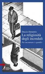 La religiosità degli increduli. Per incontrare i «gentili» La religiosità degli increduli. Per incontrare i «gentili»