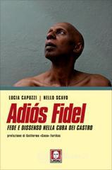 Adiós Fidel. Fede e dissenso nella Cuba dei Castro Adiós Fidel. Fede e dissenso nella Cuba dei Castro