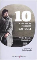 10 buoni motivi per essere cattolici 10 buoni motivi per essere cattolici