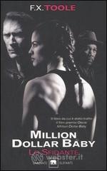 Lo sfidante. Million dollar baby Lo sfidante. Million dollar baby