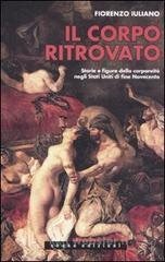 Il corpo ritrovato. Storie e figure della corporeit� negli Stati Unitidi fine novecento