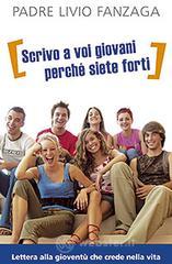 �Scrivo a voi giovani perch� siete forti�. Lettera alla giovent� che crede nella vita