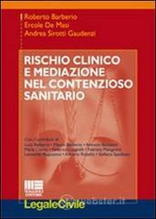 Rischio clinico e responsabilit� medica: la mediazione civile nel contenzioso sanitario