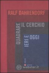 Quadrare il cerchio ieri e oggi. Benessere economico, coesione sociale e libert� politica