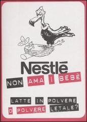 Nestlč non ama i bebč. Latte in polvere o polvere letale? E-book