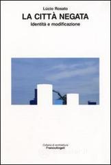 La citt� negata. Identit� e modificazione. E-book