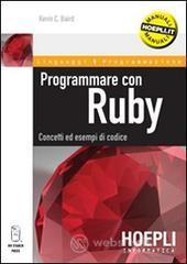 Programmare con Ruby. Concetti ed esempi di codice