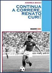 Continua a correre, Renato Curi!