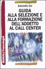 Guida alla selezione e alla formazione dell'addetto al call center Guida alla selezione e alla formazione dell'addetto al call center