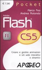 Adobe Flash CS5. Creare e gestire animazioni e siti web interattivi e dinamici Adobe Flash CS5. Creare e gestire animazioni e siti web interattivi e dinamici