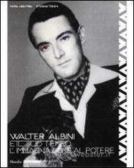 Walter Albini e il suo tempo. L'immaginazione al potere Walter Albini e il suo tempo. L'immaginazione al potere