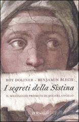 I segreti della Sistina. Il messaggio proibito di Michelangelo I segreti della Sistina. Il messaggio proibito di Michelangelo