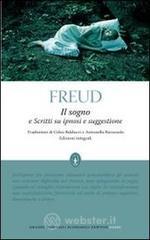 Il sogno e scritti su ipnosi e suggestione. Ediz. integrali Il sogno e scritti su ipnosi e suggestione. Ediz. integrali