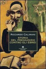 Storia del pregiudizio contro gli ebrei. Antigiudaismo, antisemitismo, antisionismo