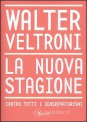 La nuova stagione. Contro tutti i conservatorismi La nuova stagione. Contro tutti i conservatorismi