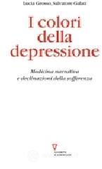 I colori della depressione. Medicina narrativa e declinazioni della sofferenza I colori della depressione. Medicina narrativa e declinazioni della sofferenza