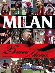 Milan. 25 anni di gloria. 1986-2011