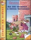 Ma che vacanza... a Rocca Taccagna! Con carte