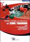 Il core training per l'allenamento funzionale nel calcio. 91 esercizi statici, dinamici e operativi sul campo per il core training. Con DVD