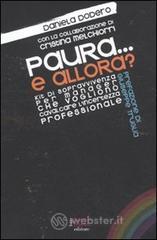 Paura... e allora? Kit di sopravvivenza per manager che vogliono cavalcare l'incertezza professionale